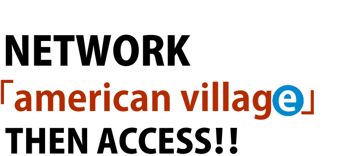 american village then access！